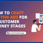 How to Craft Effective Ads for Customer Journey Stages