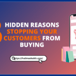 8 Hidden Reasons Stopping Your Customers from Buying